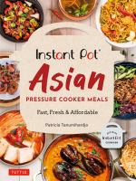 Book cover for "Instant Pot Asian Pressure Cooker Meals: Fast, Fresh & Affordable"