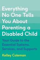 Image for "Everything No One Tells You about Parenting a Disabled Child"