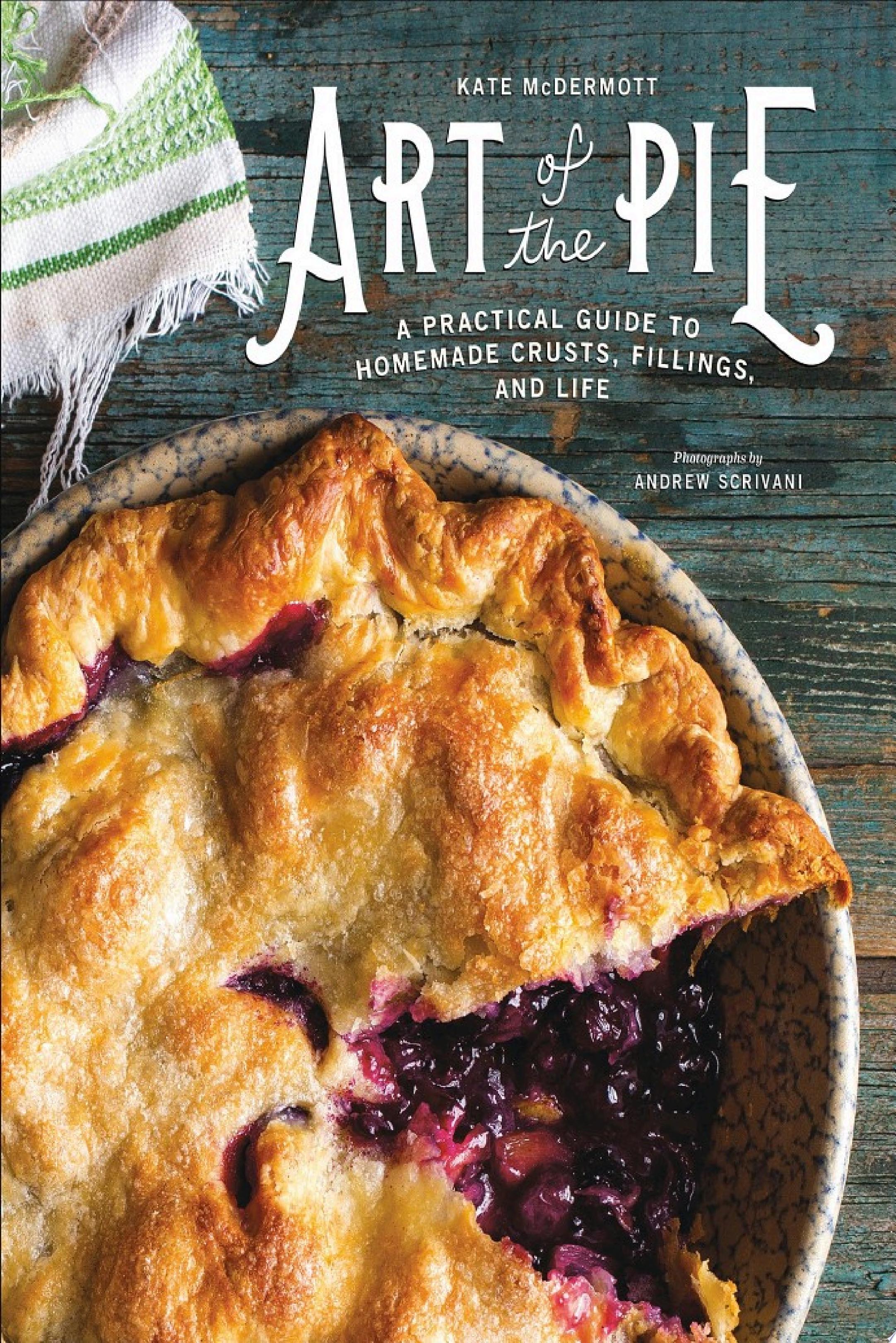 Image for "Art of the Pie: A Practical Guide to Homemade Crusts, Fillings, and Life"