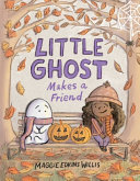 Image for "Little Ghost Makes a Friend"