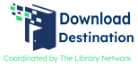 download destination, coordinated by the Library Network