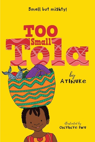 Book cover of Too Small Tola by Atinuke. 