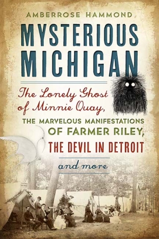 Book Cover of Mysterious Michigan - sepia-toned image of people in 19th century attire in front of tents in forest. Illustration of ghost above.