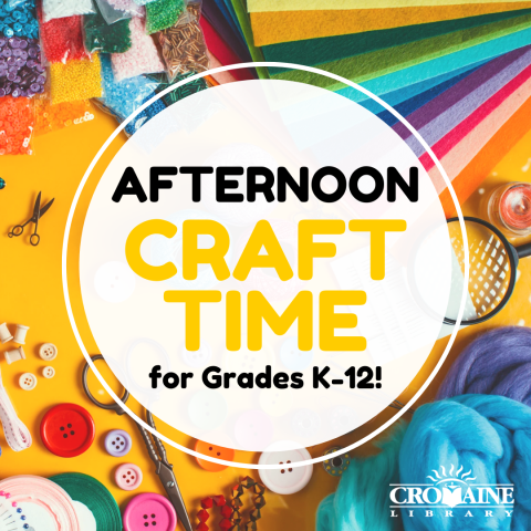 A graphic of art supplies with the text "Afternoon Craft Time for Grades K-12" overlaid. 