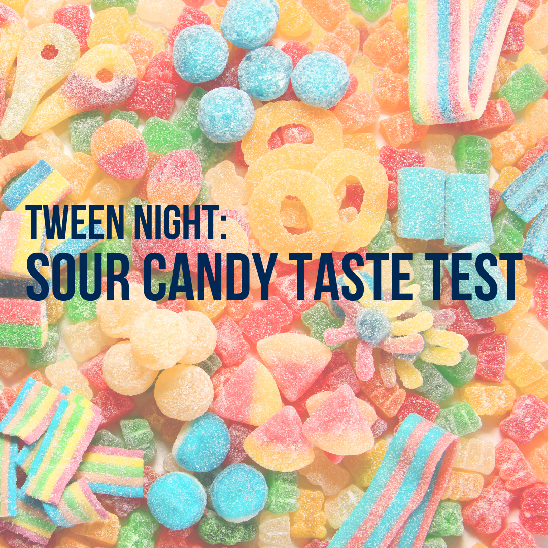 A variety of sour candies with the text "Tween Night: Sour Candy Taste Test' overtop. 