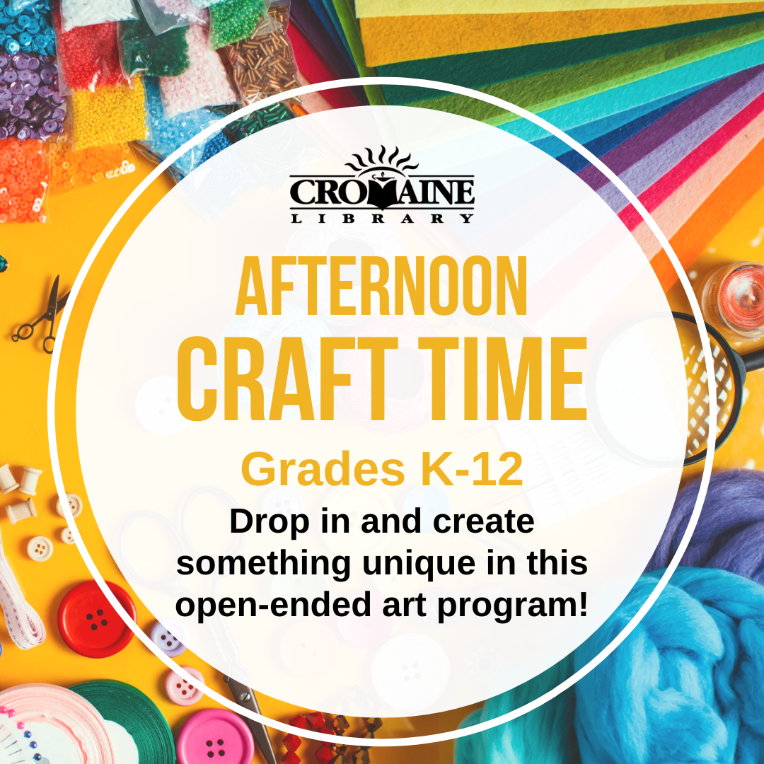 "Afternoon Craft Time" program text in front of a variety of crafting materials. 