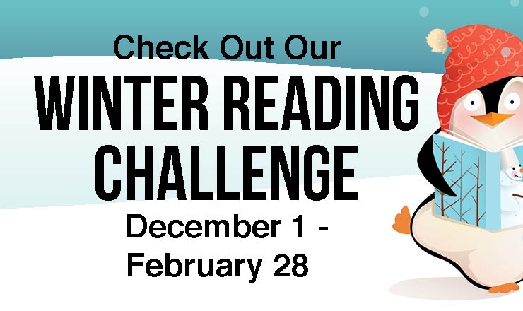 Picture of an adorable cartoon penguin with the words "Check Out Our Winter Reading Challenge December 1-February 28".